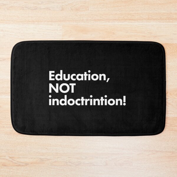 Item preview, Education, Not Indoctrination Design designed and sold by AlanPhotoArt.