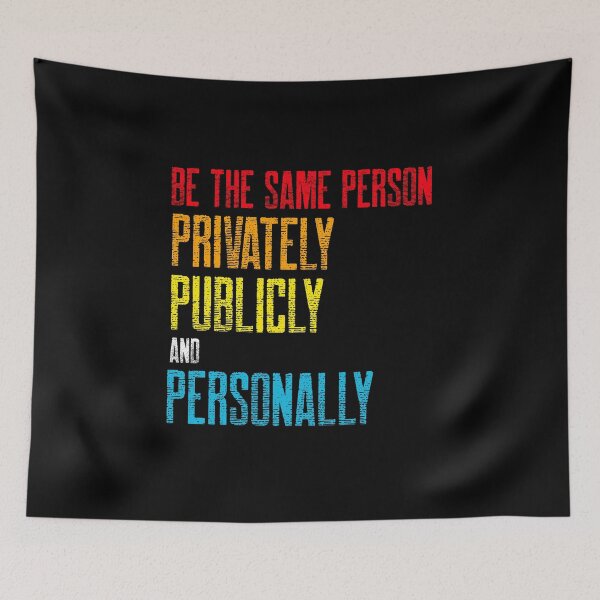 Item preview,  Be the Same Person Privately, Publicly and Personally  designed and sold by SKilner.