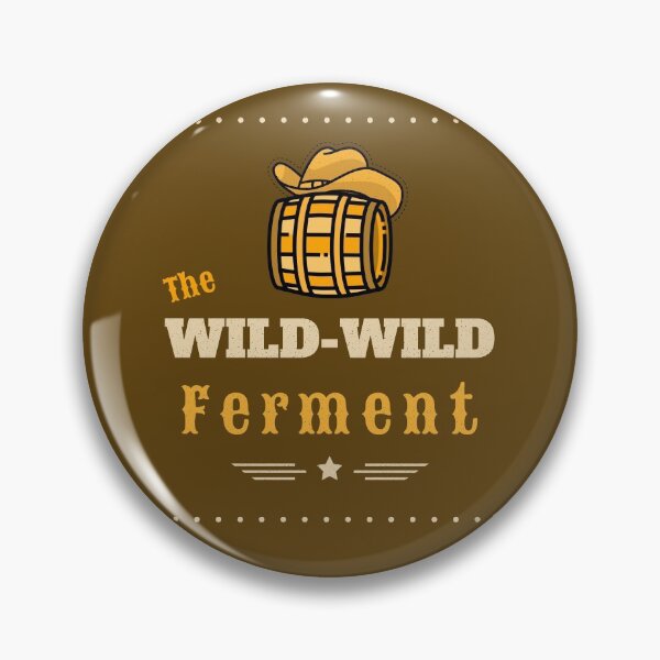 Item preview, The Wild-Wild Ferment for wine lover - Funny designed and sold by WINE-GHOUL.