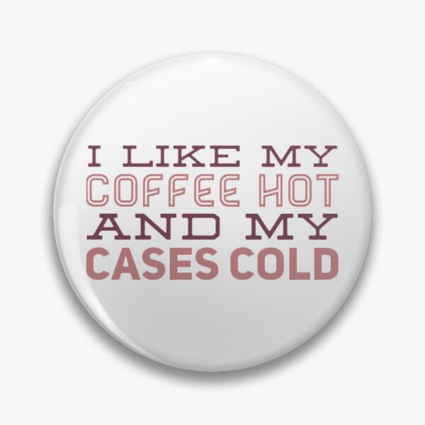 Item preview, I Like My Coffee Hot And My Cases Cold designed and sold by SquidAndBear.