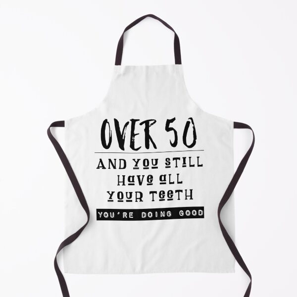Item preview, Over 50 - And Still Have All Your Teeth Funny Quote designed and sold by AMSonArt.