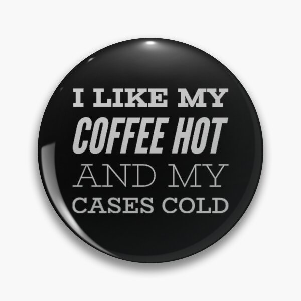 Item preview, I Like My Coffee Hot And My Cases Cold designed and sold by SquidAndBear.