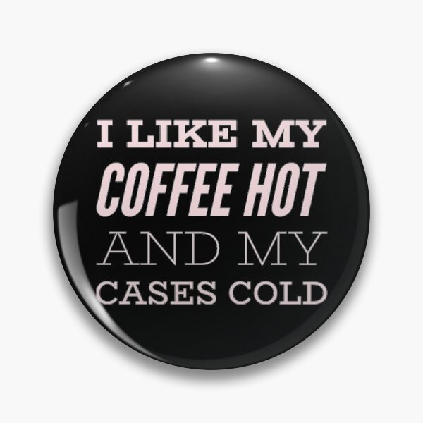 Item preview, I Like My Coffee Hot And My Cases Cold designed and sold by SquidAndBear.