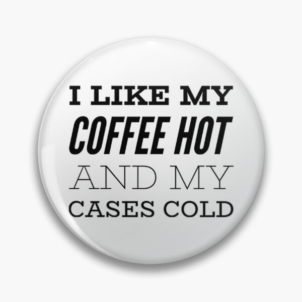 Item preview, I Like My Coffee Hot And My Cases Cold designed and sold by SquidAndBear.