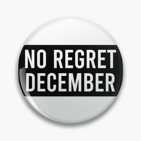 Item preview, No Regret December designed and sold by Piztees.