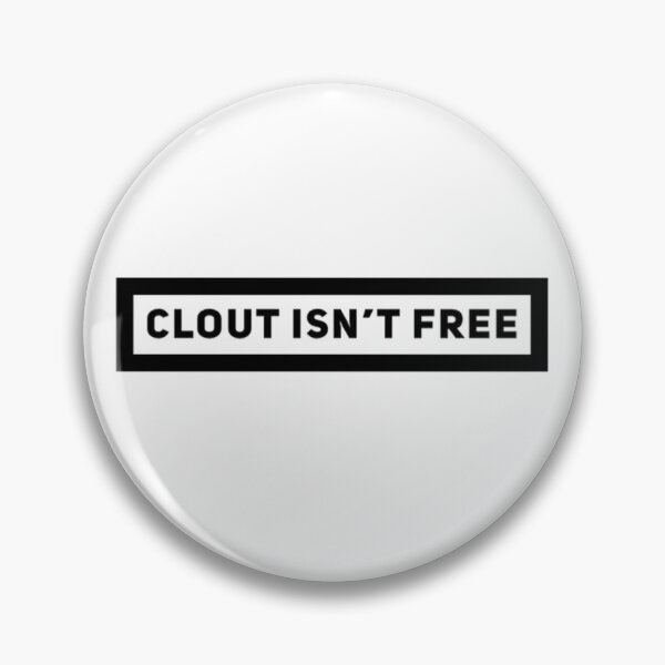 Item preview, Clout Isn't Free designed and sold by SquidAndBear.