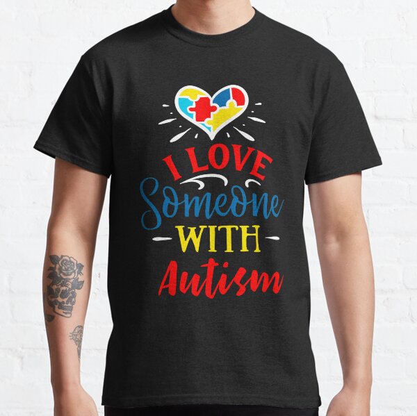 I Love Someone With Austism To The Moon & Back Classic T-Shirt
