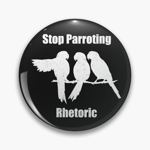 Item preview, Stop Parroting Rhetoric   designed and sold by ROEfifty.