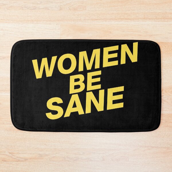 Item preview, WOMEN BE SANE designed and sold by stuff-n-stuff.