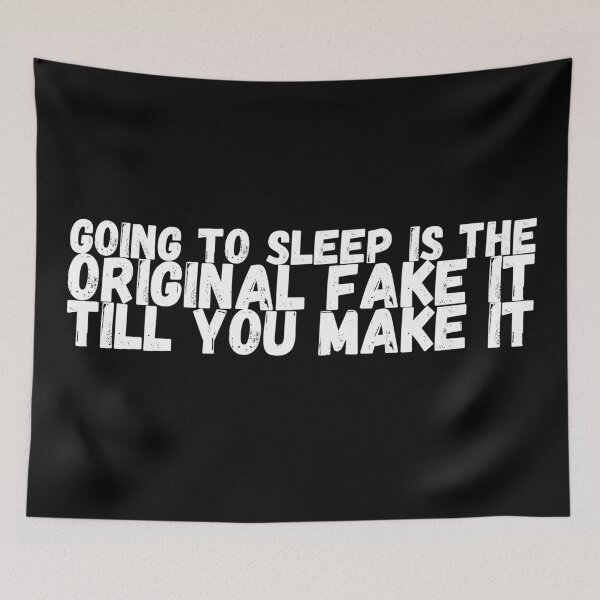 Item preview, Going To Sleep Is The Original Fake It Till You Make It  designed and sold by mind-illusions.