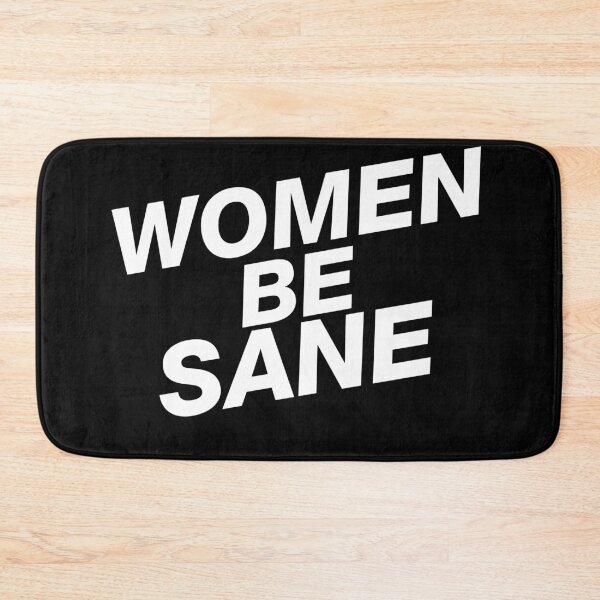 Item preview, WOMEN BE SANE designed and sold by stuff-n-stuff.