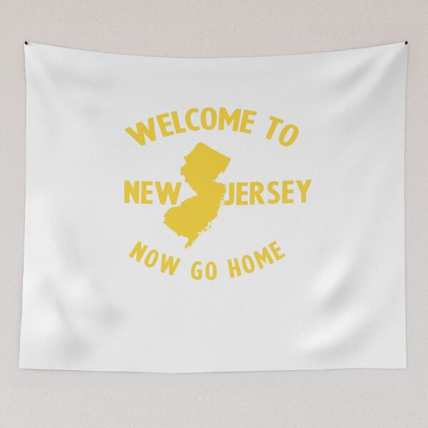 Item preview, Welcome to New Jersey now go home designed and sold by A-perfectdesign.