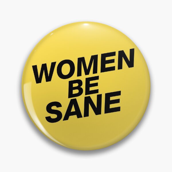 Item preview, WOMEN BE SANE designed and sold by stuff-n-stuff.