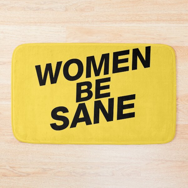 Item preview, WOMEN BE SANE designed and sold by stuff-n-stuff.
