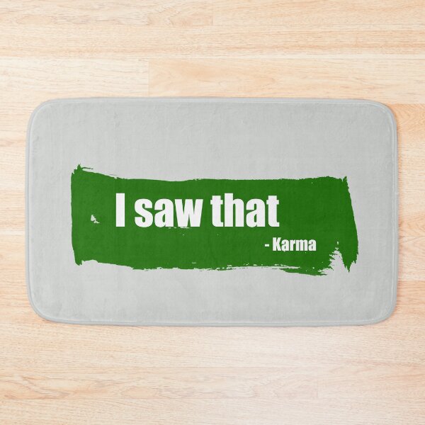 Item preview, I saw that - funny karma quote designed and sold by InkLove.