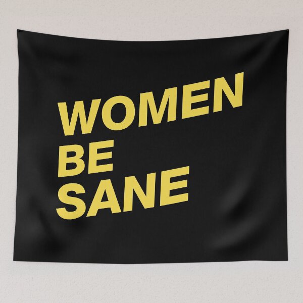 Item preview, WOMEN BE SANE designed and sold by stuff-n-stuff.