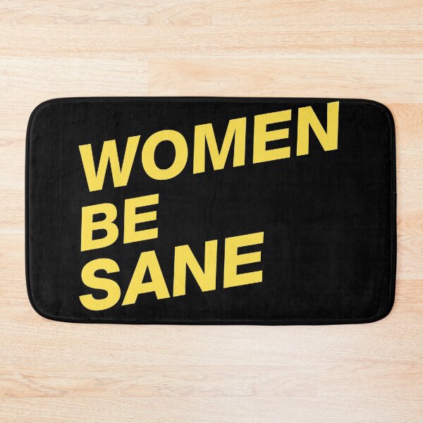 Item preview, WOMEN BE SANE designed and sold by stuff-n-stuff.