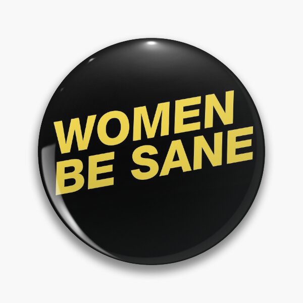 Item preview, WOMEN BE SANE designed and sold by stuff-n-stuff.