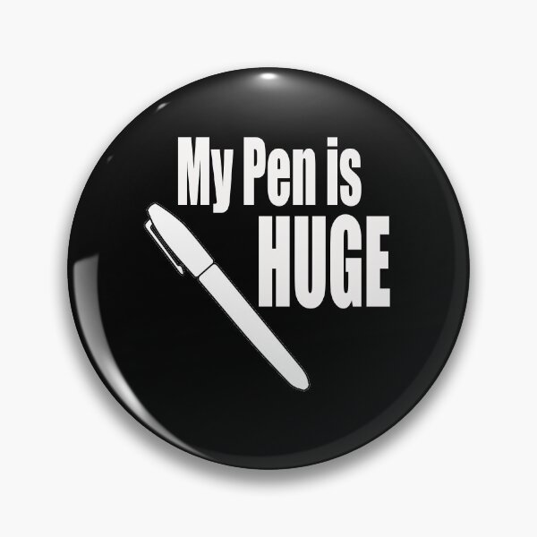 Item preview, My pen is huge designed and sold by Crystalsgraphix.