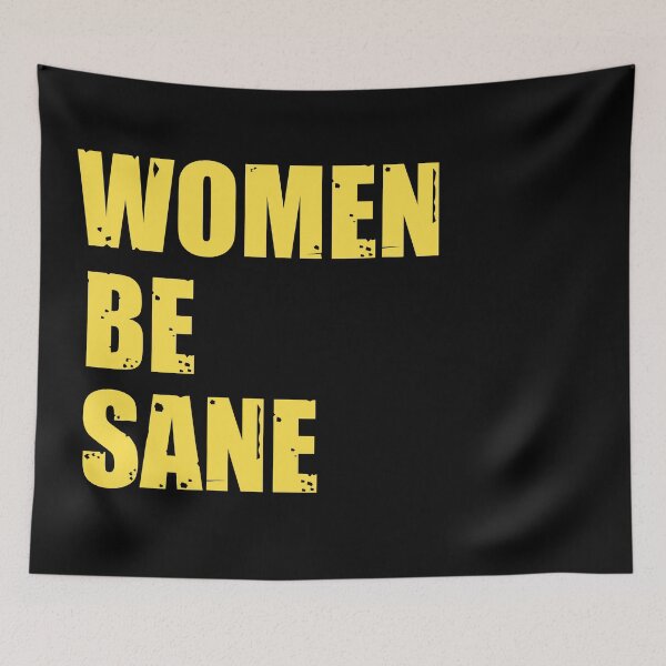 Item preview, WOMEN BE SANE designed and sold by stuff-n-stuff.