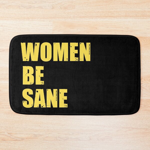 Item preview, WOMEN BE SANE designed and sold by stuff-n-stuff.