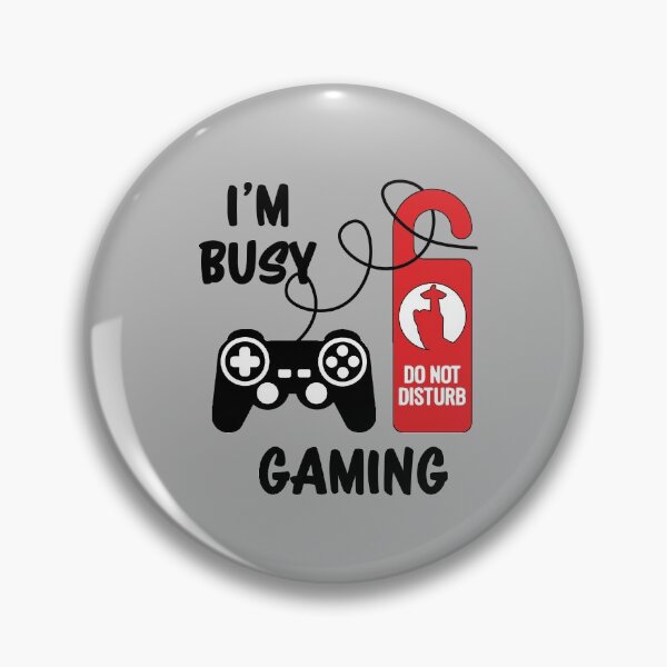 Item preview, I'm Busy Gaming Do Not Disturb - Great Gamer Gift designed and sold by Richard529.