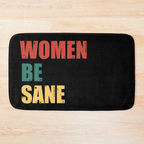 Item preview, WOMEN BE SANE designed and sold by stuff-n-stuff.