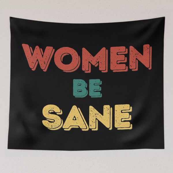 Item preview, WOMEN BE SANE designed and sold by stuff-n-stuff.
