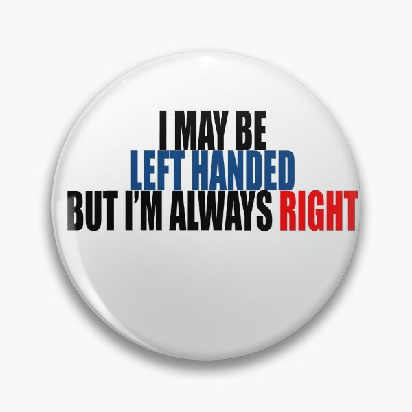 Item preview, I may be left handed  designed and sold by Crystalsgraphix.