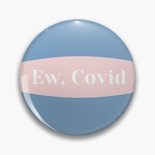 Item preview, Ew, Covid Pink designed and sold by JessyDesigns.