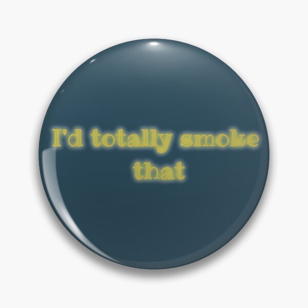 Item preview, I'd smoke that designed and sold by thetholab.