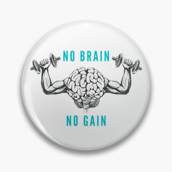 Item preview, No brain no gain. Gains by brains designed and sold by soniaaseguin.