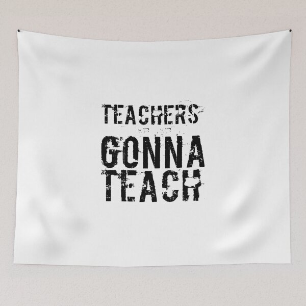 Item preview, Teachers Gonna Teach designed and sold by Avgeek21.