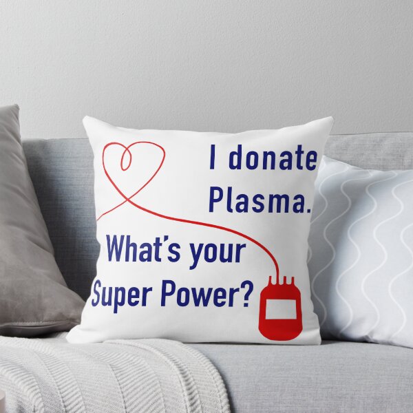 Item preview, I Donate Plasma. What's Your Super Power? designed and sold by BlissTheory.