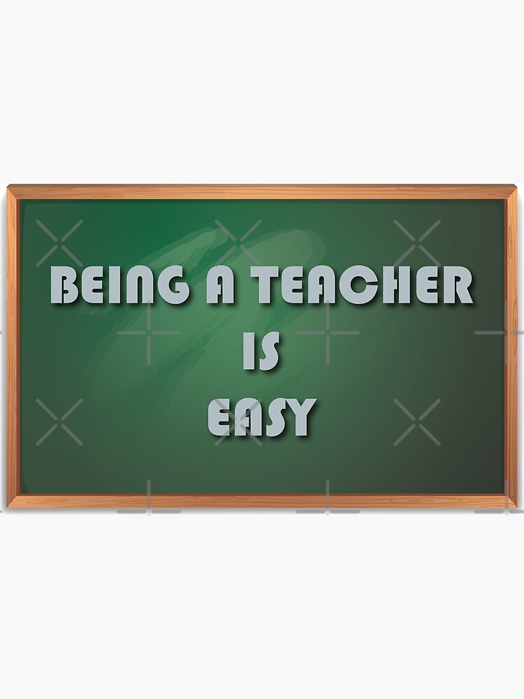 Being A Teacher Is Easy Poster For Sale By Quarantineshop Redbubble