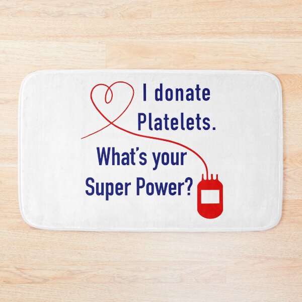 Item preview, I Donate Platelets. What's Your Super Power? designed and sold by BlissTheory.