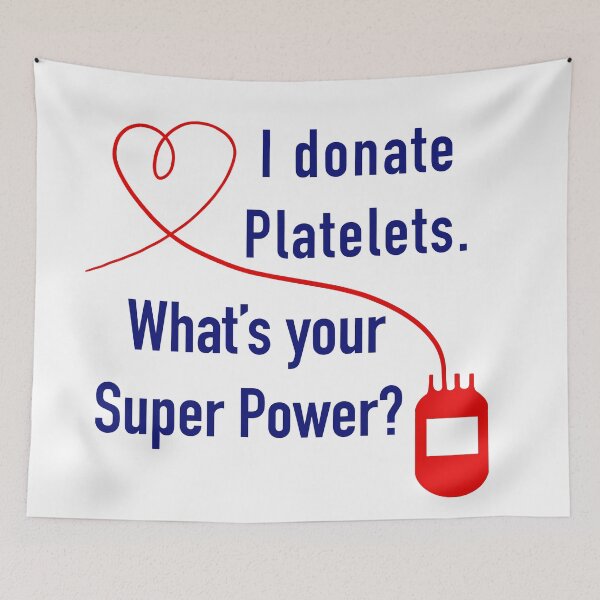 Item preview, I Donate Platelets. What's Your Super Power? designed and sold by BlissTheory.