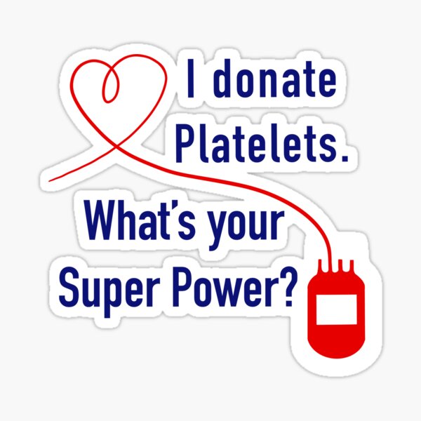 Item preview, I Donate Platelets. What's Your Super Power? designed and sold by BlissTheory.