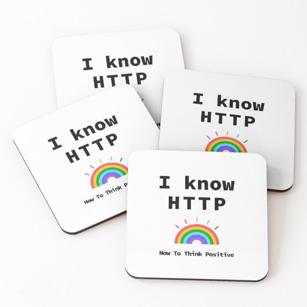 Item preview, I Know HTTP, Think Positive, Rainbow 2020, Software Engineer, Computer Science, Web, WWW, Programming Humor, HTML, Light designed and sold by Max-Wear.