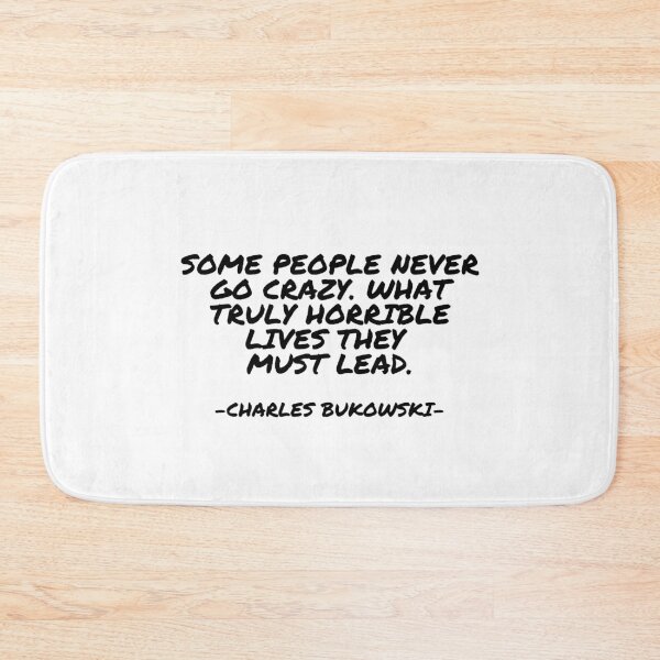 Item preview, Charles Bukowski - Some people never go crazy. What truly horrible lives they  must lead. designed and sold by appleofyoureye.