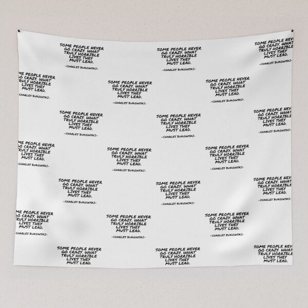 Item preview, Charles Bukowski - Some people never go crazy. What truly horrible lives they  must lead. designed and sold by appleofyoureye.
