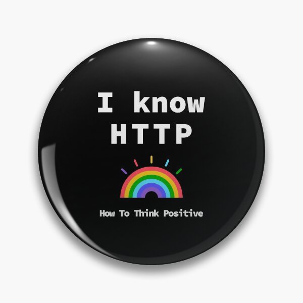 Item preview, I Know HTTP, Think Positive, Rainbow 2020, Software Engineer, Computer Science, Web, WWW, Programming Humor, HTML designed and sold by Max-Wear.
