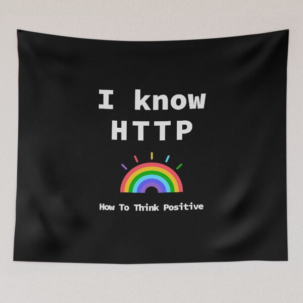 Item preview, I Know HTTP, Think Positive, Rainbow 2020, Software Engineer, Computer Science, Web, WWW, Programming Humor, HTML designed and sold by Max-Wear.