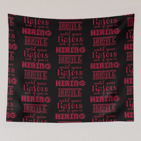 Item preview, HUSTLE UNTIL YOUR HATERS ASK IF YOUR HIRING designed and sold by hlpina1.