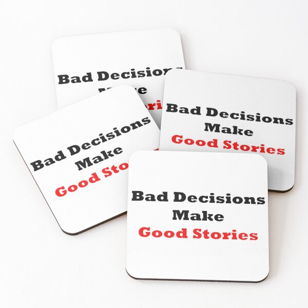 Item preview, Bad Decisions make Good stories designed and sold by Say_it_aloud.