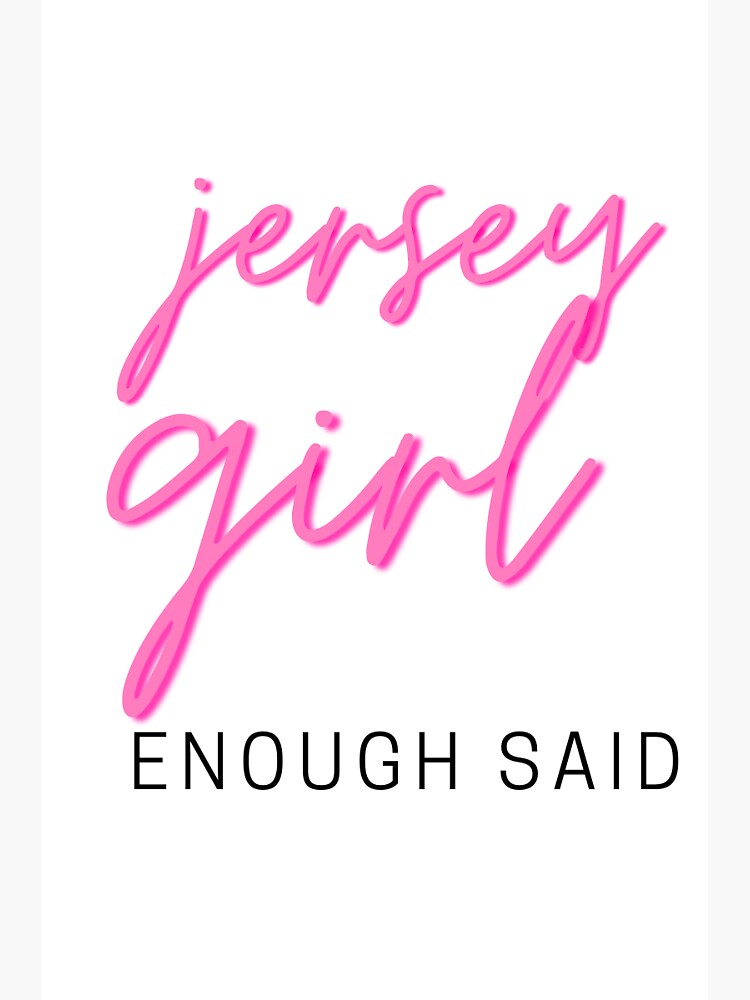 "jersey girl enough said sticker" Sticker for Sale by giannatirrell