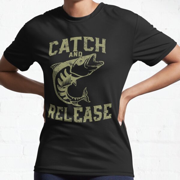 Bass Fishing Catch and Release, Fishing Shirt, Bass Fish Active T-Shirt  for Sale by Teez-Me