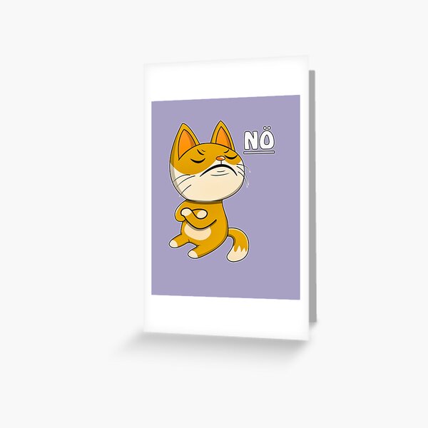 Cute and grumpy kitty NO Greeting Card