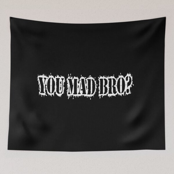 Item preview, Are you mad bro? designed and sold by Crystalsgraphix.
