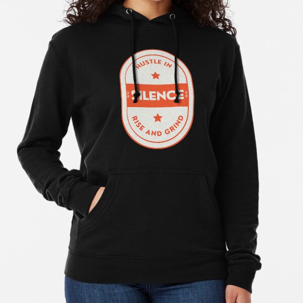 Hustle in Silence Rise And Grind Lightweight Hoodie